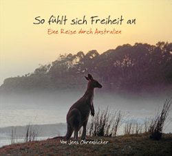 Hörbuch: So fühlt sich Freiheit an - Eine Reise durch Australien